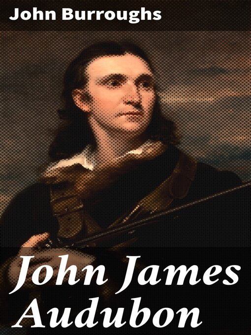 Title details for John James Audubon by John Burroughs - Available